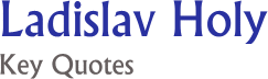 LADISLAV HOLY - Prof. of Social Anthropology, St Andrews 1987-1997